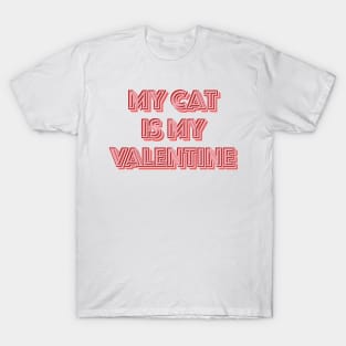 My Cat is My Valentine T-Shirt